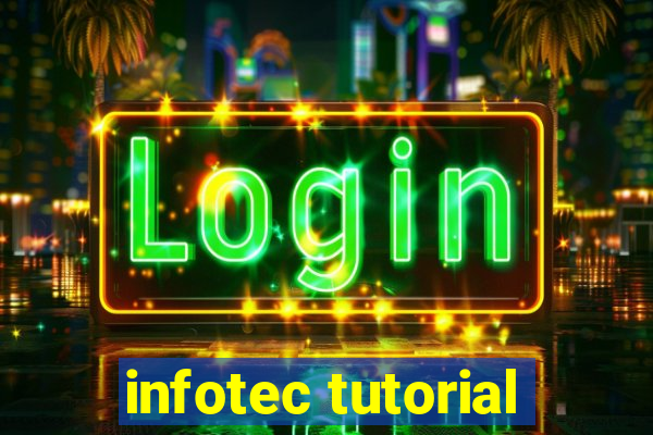 infotec tutorial